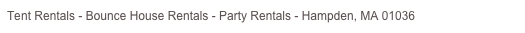 Tent Rentals - Bounce House Rentals - Party Rentals - Feeding Hills, MA 01030