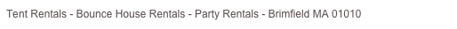 Tent Rentals - Bounce House Rentals - Party Rentals - Brimfield MA 01010